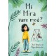 Må Mira være med?
