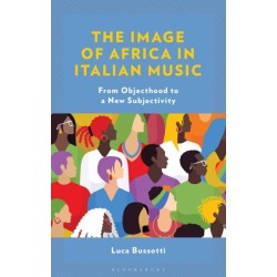 The Image of Africa in Italian Music: From Objecthood to a New Subjectivity