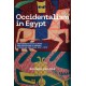 Occidentalism in Egypt: Engagements with Europe and Europeans in Images, Literature, and Film, 1937-1973