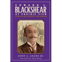 Edward L. Blackshear at Prairie View: Texas Education Crusader