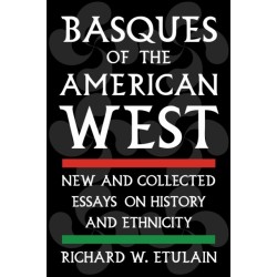 Basques of the American West: New and Collected Essays on History and Ethnicity