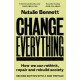 Change Everything: How We Can Rethink, Repair and Rebuild Society (2nd ed)