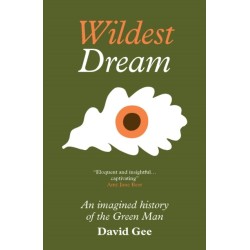 Wildest Dream: An imagined history of the Green Man
