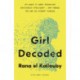 Girl Decoded: My Quest to Make Technology Emotionally Intelligent - and Change the Way We Interact Forever