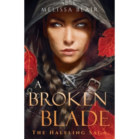 A Broken Blade: The Halfling Saga Book 1