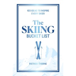 The Skiing Bucket List: 103 Ideas to Inspire Every Skier