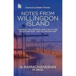 Notes from Willingdon Island: The Past, the Present, and the Future of Cochin Port and Its Hinterland