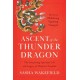 Ascent of the Thunder Dragon: The Surprising Spiritual Life and Legacy of Bhutan's Founder