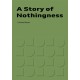A Story of Nothingness