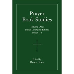 Prayer Book Studies Volume One: Initial Liturgical Efforts, Issues 1-4