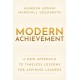 Modern Achievement: A New Approach to Timeless Lessons for Aspiring Leaders