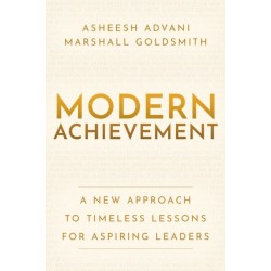 Modern Achievement: A New Approach to Timeless Lessons for Aspiring Leaders