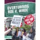 Overturning Roe v. Wade