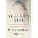 Nobody's Girl: A Memoir of Surviving Abuse and Fighting for Justice