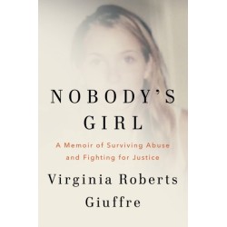 Nobody's Girl: A Memoir of Surviving Abuse and Fighting for Justice