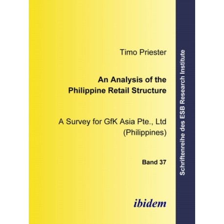 An Analysis of the Philippine Retail Structure: A Survey for GfK Asia Pte., Ltd (Philippines)