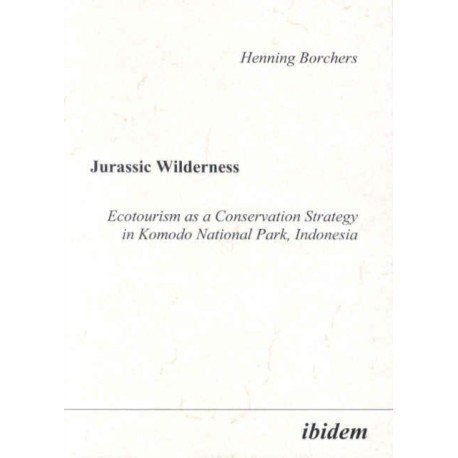 Jurassic Wilderness: Ecotourism as a Conservation Strategy in Komodo National Park, Indonesia