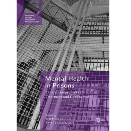 Mental Health in Prisons: Critical Perspectives on Treatment and Confinement