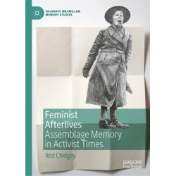 Feminist Afterlives: Assemblage Memory in Activist Times