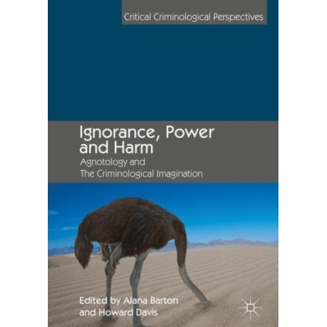 Ignorance, Power and Harm: Agnotology and The Criminological Imagination
