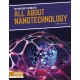 All About Nanotechnology