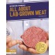 All About Lab-Grown Meat