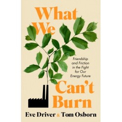 What We Can't Burn: Friendship and Friction in the Fight for Our Energy Future