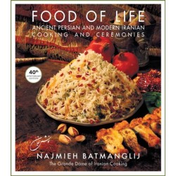 Food of Life: 40th Anniversary Edition: Ancient Persian and Modern Iranian Cooking and Ceremonies