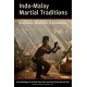 Indo-Malay Martial Traditions: Aesthetics, Mysticism & Combatives, Vol. 1