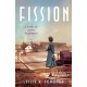 Fission: A Novel of Atomic Heartbreak