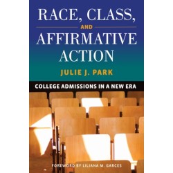 Race, Class, and Affirmative Action: College Admissions in a New Era