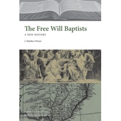 The Free Will Baptists: A New History