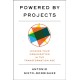 Powered by Projects: Leading Your Organization in the Transformation Age