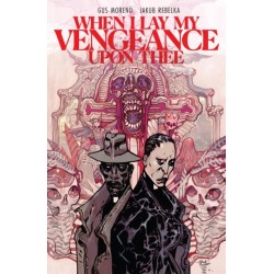 When I Lay My Vengeance Upon Thee