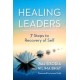 Healing Leaders: 7 Steps to Recovery of Self