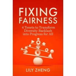 Fixing Fairness: 4 Tenets to Transform Diversity Backlash into Progress for All