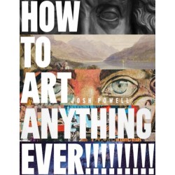 How to Art Anything, Ever!