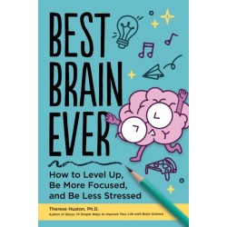 Best Brain Ever: How to Level Up, Be More Focused, and Be Less Stressed