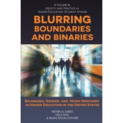 Blurring Boundaries and Binaries: Belonging, Gender, and Mixed Heritages in Higher Education in the United States
