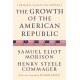 The Growth of the American Republic: Original Classic 1930 Edition