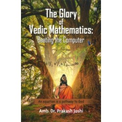 The Glory of Vedic Mathematics
