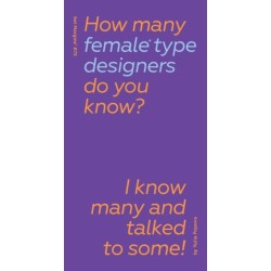 How Many Female Type Designers Do You Know? I Know Many and Talked to Some!