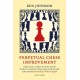 Perpetual Chess Improvement: Practical Chess Advice from World-Class Players and Dedicated Amateurs