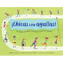 ¡Chicas con agallas! (Spanish Edition): El camino a romper barreras y quebrar records