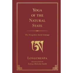 Yoga of the Natural State: The Dzogchen Aural Lineage