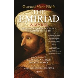 The Emiriad: The Life And Deeds Of Mehmet, Emperor Of The Turks