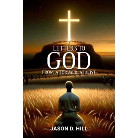Letters to God from a Former Atheist
