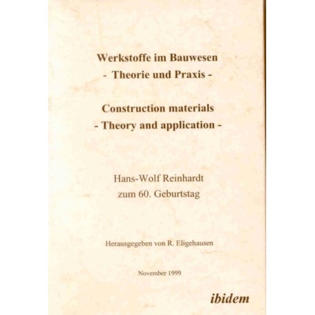Werkstoffe im Bauwesen - Theorie und Praxis - Construction materials - Theory and application