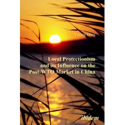 Local Protectionism and its Influence on the Post-WTO Market in China
