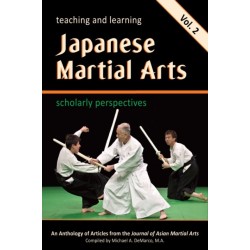 Teaching and Learning Japanese Martial Arts: Scholarly Perspectives Vol. 2